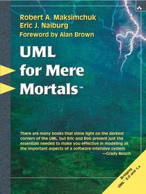 UML for Mere Mortals(R) (For Mere Mortals)