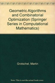 Geometric Algorithms and Combinatorial Optimization (Springer Series in Computational Mathematics)