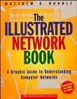 The Illustrated Network Book: A Graphic Guide to Understanding Computer Networks (VNR Communications Library)