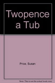 Twopence a Tub