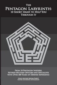 The Pentagon Labyrinth: 10 Short Essays to Help You Through It