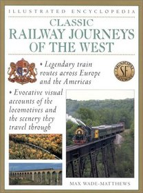 Classic Railway Journeys of the West (Illustrated Encyclopedias)