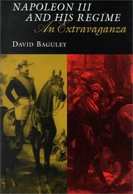 Napoleon III and His Regime: An Extravaganza (Modernist Studies)