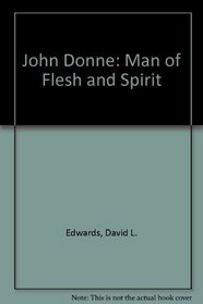 John Donne: Man of Flesh and Spirit