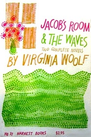 Jacob's Room & The Waves: Two Complete Novels