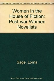 Women in the House of Fiction: Post-war Women Novelists
