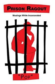 Prison Ragout: Musings While Incarcerated