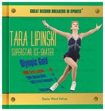 Tara Lipinski: Superstar Ice-Skater (Great Record Breakers in Sports)