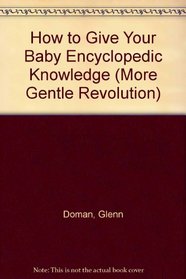 How to Give Your Baby Encyclopedic Knowledge (More Gentle Revolution)