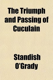 The Triumph and Passing of Cuculain