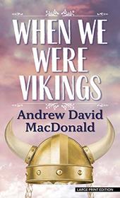 When We Were Vikings (Thorndike Press Large Print Core)