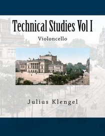 Technical Studies Vol I: Violoncello (Volume 1)