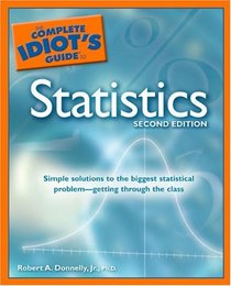 The Complete Idiot's Guide to Statistics, 2nd Edition (Complete Idiot's Guide to)