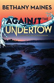 Against the Undertow (San Juan Islands Murder Mysteries)
