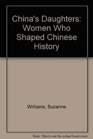 China's Daughters: Women Who Shaped Chinese History