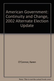 American Government: Continuity and Change, 2002 Alternate Election Update with LP.com Version 2.0, Fifth Edition