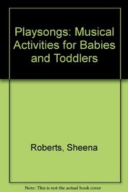 Playsongs: Musical Activities for Babies and Toddlers