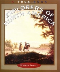 Explorers Of North America (Turtleback School & Library Binding Edition) (True Books: American History)