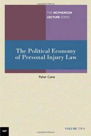 The Political Economy of Personal Injury Law (The McPherson Lecture series)
