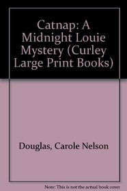 Catnap: A Midnight Louie Mystery (Curley Large Print Books)