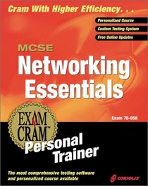 MCSE Networking Essentials Exam Cram Personal Trainer (Exam: 70-058)