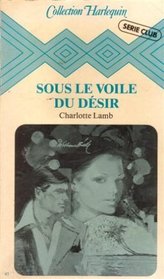Sous Le Voile Du Desir (Love is a Frenzy) (French Edition)