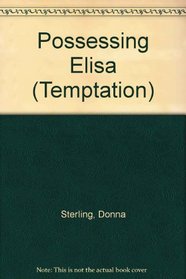 Possessing Elisa (Temptation)