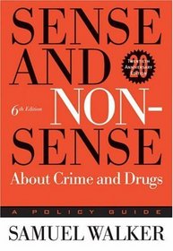 Sense and Nonsense About Crime and Drugs : A Policy Guide