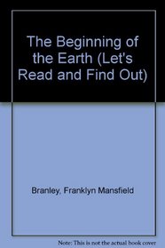 The Beginning of the Earth (Let's Read and Find Out)