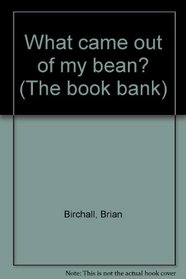 What came out of my bean? (The book bank)
