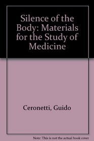 Silence of the Body: Materials for the Study of Medicine