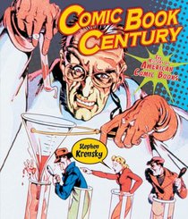 Comic Book Century: The History of American Comic Books (People's History)