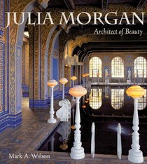 Julia Morgan (pb): Architect of Beauty