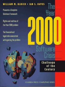 The Year 2000 Software Systems Crisis: Challenge of the Century (Yourdon Press Computing Series)