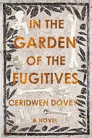 In the Garden of the Fugitives: A Novel