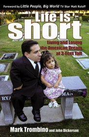 Life is Short: Living and Losing the American Dream at 3-feet Tall