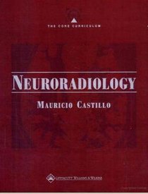 The Core Curriculum: Neuroradiology