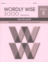 Wordly Wise 3000 Book 8 Test Booklet (packaged together to save tou shipping.)