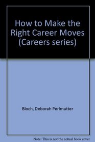 How to Make the Right Career Moves (Vgm How to Series)