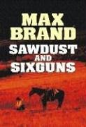 Sawdust and Sixguns (Large Print)