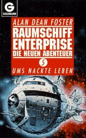 Raumschiff Enterprise. Die neuen Abenteuer 5. Ums nackte Leben.