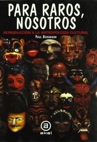 Para Raros, Nosotros - Antropologia Cultural (Spanish Edition)