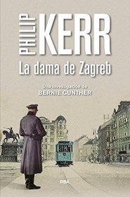 La dama de Zagreb (The Lady from Zagreb) (Bernie Gunther, Bk 10) (Spanish Edition)