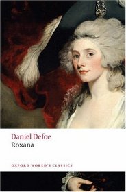 Roxana: The Fortunate Mistress (Oxford World's Classics)