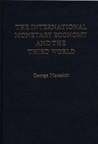 The International Monetary Economy and the Third World