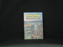 Hong Kong Macau and Canton: A Travel Survival Kit