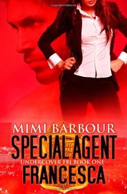 Special Agent Francesca (Undercover FBI) (Volume 1)