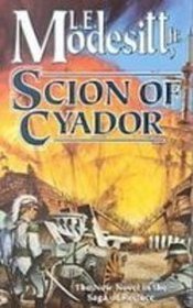 Scion of Cyador (Saga of Recluce, Bk 11)