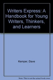 Writers Express: A Handbook for Young Writers, Thinkers, and Learners