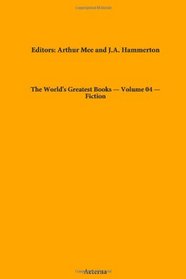 The World's Greatest Books  -  Volume 04  -  Fiction